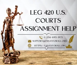 LEG 420 U.S. Courts Assignment help