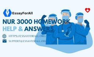 NUR 3000 Homework Help & Answers