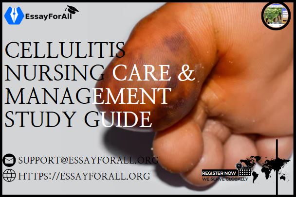 Cellulitis Nursing Care and Management Study Guide