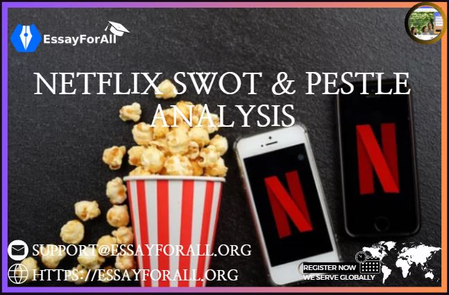 Netflix SWOT & PESTLE Analysis