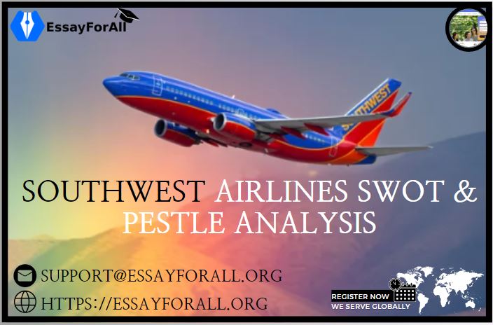 Southwest Airlines SWOT & PESTLE Analysis